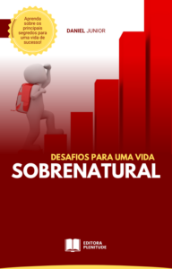 DESAFIOS PARA UMA VIDA SOBRENATURAL